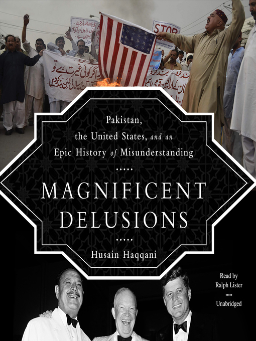 Title details for Magnificent Delusions by Husain Haqqani - Available